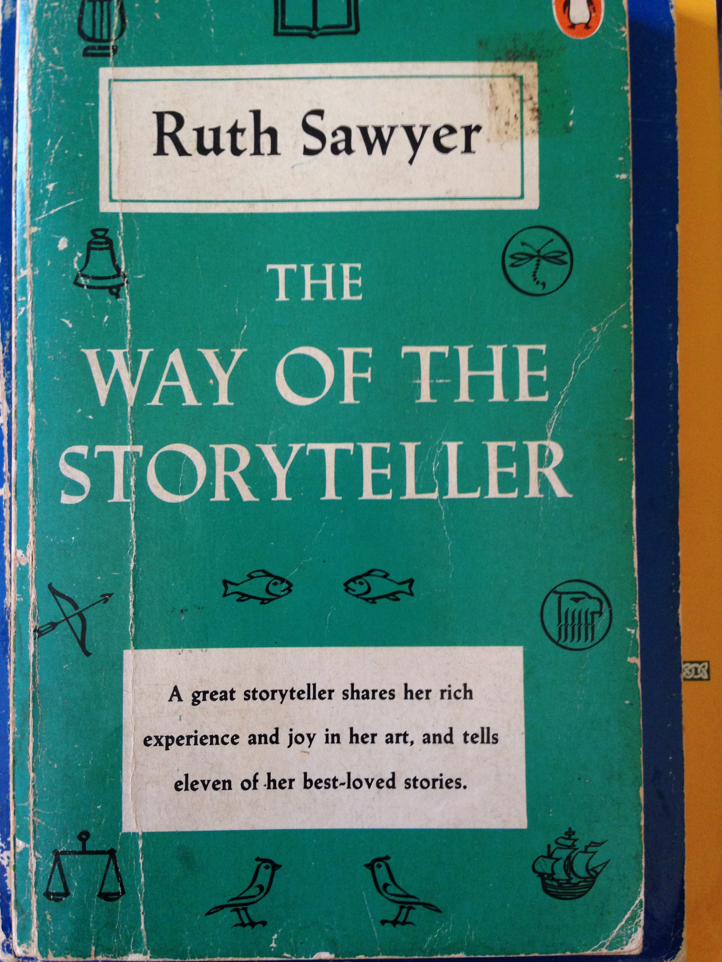 The Way of the Storyteller A Great Storyteller Shares Her Rich Experience and Joy in Her Art and Tells Eleven of Her Best-Loved Stories